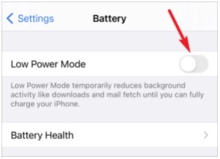 Then, make sure that ‘Low Power Mode’ is turned off.