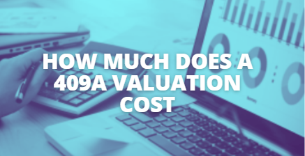 How Much Does a 409A Valuation Cost