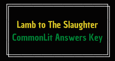 Lamb to The Slaughter CommonLit Answers Key