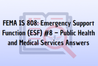 FEMA IS 808 Emergency Support Function (ESF) #8 – Public Health and Medical Services Answers
