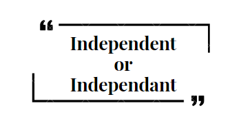 How Do You Spell Independent or Independant - Which is Correct