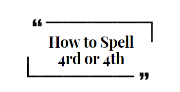 How to Spell 4rd or 4th - Which is Correct