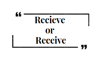How to Spell Recieve or Receive - Which is correct