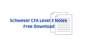 Schweser CFA Level 3 Notes Free Download