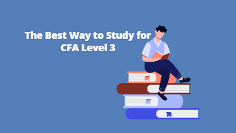 The Best Way to Study for CFA Level 3